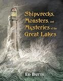 Shipwrecks Monsters And Mysteries Of The Great Lakes
