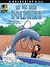 Steck-Vaughn BOLDPRINT Kids Graphic Readers: Individual Student Edition My Day with Dolphins