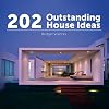 202 Outstanding House Ideas