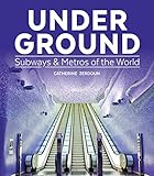 Under Ground Subways And Metros Of The World