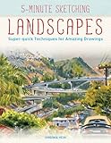 5-Minute Sketching -- Landscapes: Super-quick Techniques for Amazing Drawings