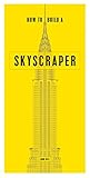 How To Build A Skyscraper