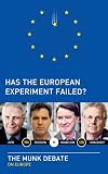 Has the European Experiment Failed?: The Munk Debate on Europe (The Munk Debates)