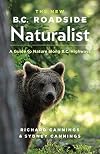 The New B.C. Roadside Naturalist : A Guide to Nature along B.C. Highways