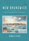 New Brunswick: An Illustrated History