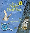 Be a Night Detective: Solving the Mysteries of Twilight, Dusk, and Nightfall (Be a Nature Detective)