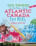 100 Things You Dont Know About Atlantic Canada For Kids