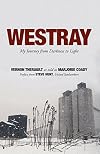 Westray: My Journey From Darkness to Light
