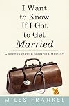 I Want to Know If I Got to Get Married: A Doctor on the Grenfell Mission