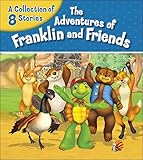 The Adventures Of Franklin And Friends A Collection Of 8 Stories