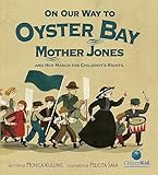 On Our Way To Oyster Bay Mother Jones And Her March For Childrens Rights Citizenkid