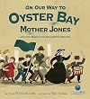 On Our Way to Oyster Bay: Mother Jones and Her March for Children's Rights