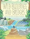 Wild Buildings and Bridges: Architecture Inspired by Nature