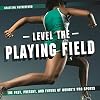 Level the Playing Field: The Past, Present, and Future of Women's Pro Sports