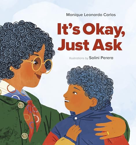 It's Okay, Just Ask by Monique Leonardo Carlos; illustrated by Salini Perera / by 63776