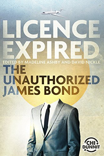 Licence Expired: The Unauthorized James Bond book cover