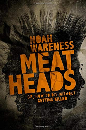 Meatheads, or How to DIY Without Getting Killed