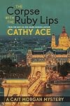 The Corpse with the Ruby Lips (A Cait Morgan Mystery)