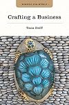 Crafting a Business (Working for Myself Series)