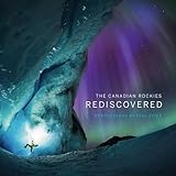 The Canadian Rockies Rediscovered
