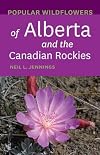 Popular Wildflowers of Alberta and the Canadian Rockies