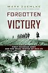 Forgotten Victory: First Canadian Army and the Cruel Winter of 1944-45