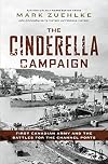 The Cinderella Campaign: First Canadian Army and the Battles for the Channel Ports