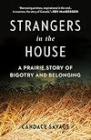 Strangers in the House: A Prairie Story of Bigotry and Belonging