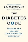 The Diabetes Code Prevent And Reverse Type 2 Diabetes Naturally The Wellness Code Book Two