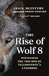 The Rise of Wolf 8: Witnessing the Triumph of Yellowstone's Underdog