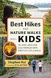 Best Hikes and Nature Walks With Kids In and Around Southwestern British Columbia