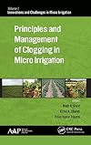 Principles and Management of Clogging in Micro Irrigation (Innovations and Challenges in Micro Irrigation)