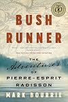 Bush Runner: The Adventures of Pierre-Esprit Radisson (Untold Lives Series)