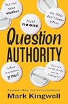 Question Authority: A Polemic About Trust in Five Meditations