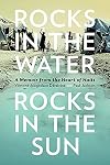 Rocks in the Water, Rocks in the Sun: A Memoir from the Heart of Haiti (Our Lives: Diary, Memoir, and Letters Series)