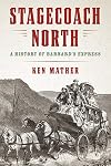Stagecoach North: A History of Barnard's Express
