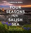 Four Seasons by the Salish Sea: Discovering the Natural Wonders of Coastal Living