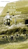Bodies of Art, Bodies of Labour (CLC Kreisel Lecture Series)