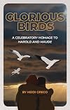 Glorious Birds: A Celebratory Homage to Harold and Maude