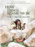 How Things Came To Be Inuit Stories Of Creation