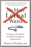 No More Lethal Waits: 10 Steps to Transform Canada's Emergency Departments
