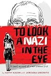 To Look a Nazi in the Eye: A teen's account of a war criminal trial