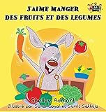 J'aime Manger Des Fruits Et Des Legumes: I Love To Eat Fruits And Vegetables (french Edition)
