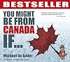 You Might Be from Canada If...