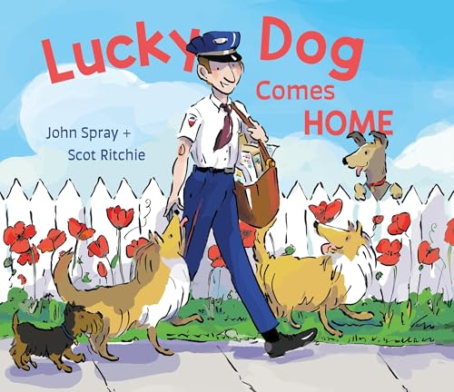 Lucky Dog Comes Home by John Spray; illustrated by Scot Ritchie / by 63609