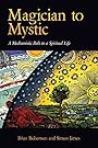 Magician to Mystic: A Mediumistic Path to a Spiritual Life - Brian Robertson