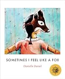 Sometimes I Feel Like A Fox