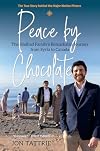 Peace by Chocolate: The Hadhad Family's Remarkable Journey from Syria to Canada