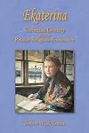 Ekaterina: Catherine Doherty and the Russian Religious Renaissance