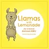 Llamas With Lemonade: An Unusual Animal ABC
